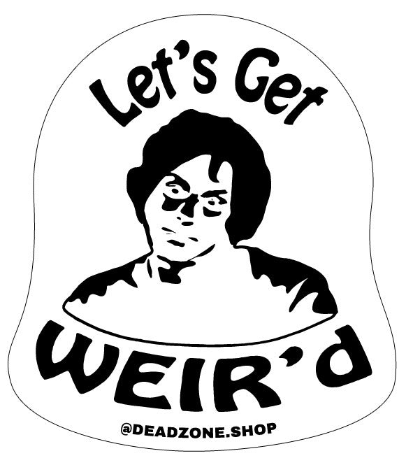 Let’s Get Weir’d Sticker